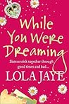While You Were Dreaming by Lola Jaye