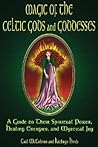 Magic of the Celtic Gods and Goddesses by Carl McColman