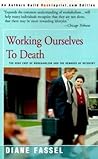 Working Ourselves To Death: The High Cost of Workaholism and the Rewards of Recovery
