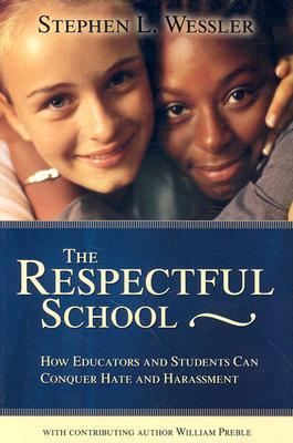 Respectful School: How Educators and Students Can Conquer Hate and Harassment (Paperback)