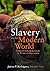 Slavery in the Modern World by Junius P. Rodriguez