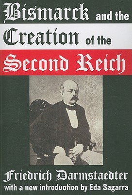 Bismarck and the Creation of the Second Reich (Paperback)