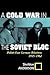 A Cold War In The Soviet Bl...