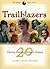 Trailblazers: Twenty Amazin...