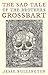 The Sad Tale of the Brothers Grossbart