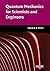 Quantum Mechanics for Scientists and Engineers by David A.B. Miller