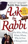 Ask the Rabbi: The Who, What, When, Where, Why, & How of Being Jewish