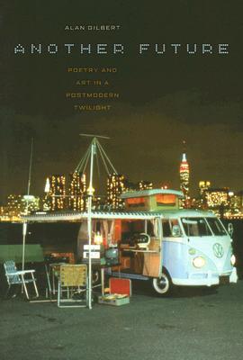 Another Future: Poetry and Art in a Postmodern Twilight (Paperback)