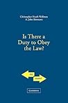 Is There a Duty to Obey the Law? (For and Against) Is There a Duty to Obey the Law? (For and Against)