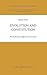 Evolution and Constitution: The Evolutionary Selfconstruction of Law (Theory and Decision Library A:, 37)