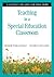 Teaching in a Special Education Classroom by Roger A. Pierangelo