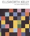 Ellsworth Kelly in San Francisco