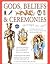Gods, Beliefs & Ceremonies (Through The Ages)