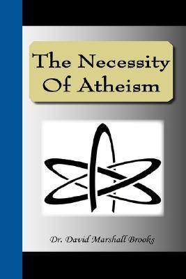 The Necessity Of Atheism (Paperback)