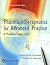 Pharmacotherapeutics For Advanced Practice: A Practical Approach