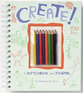 Create!: A Sketchbook and Journal (Spiral-bound)