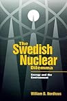 The Swedish Nuclear Dilemma (Resources for the Future)