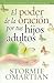 El poder de la oración por tus hijos adultos (Spanish Edition)