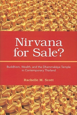 Nirvana for Sale?: Buddhism, Wealth, and the Dhammakāya Temple in Contemporary Thailand (Paperback)