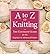 A to Z of Knitting by Sue Gardner