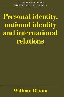 Personal Identity, National Identity and International Relations (Cambridge Studies in International Relations, Series Number 9)