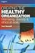 Creating the Healthy Organi...
