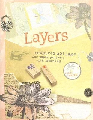 Layers: Inspired Collage for Paper Projects With Meaning (Paperback)