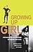 Growing Up Girl: Psycho-Social Explorations of Gender and Class