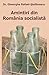Amintiri Din România Socialistă by Dr. Gheorghe Rafael-Stefanescu Amintiri Din România Socialistă by Dr. Gheorghe Rafael-Stefanescu