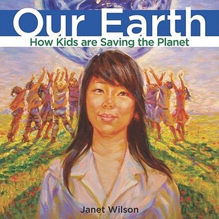 Our Earth: How Kids Are Saving the Planet (Hardcover)