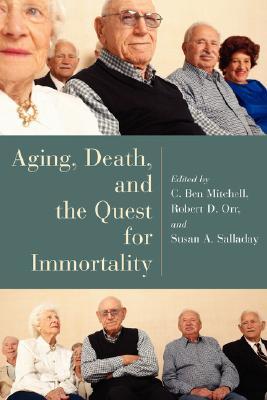 Aging, Death, and the Quest for Immortality (Horizons in Bioethics Series)