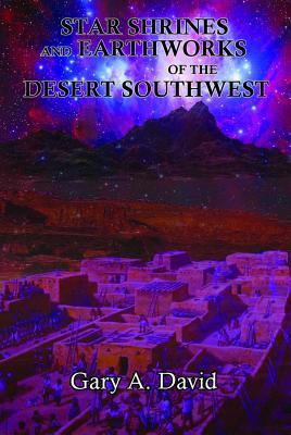 Star Shrines and Earthworks of the Desert Southwest (Paperback)
