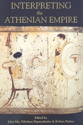 Interpreting The Athenian Empire (Paperback)
