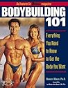 Bodybuilding 101 : Everything You Need to Know to Get the Body You Want