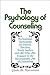 The Psychology of Counseling by Clyde Narramore