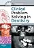 Clinical Problem Solving in Dentistry