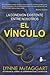 VINCULO, EL (RUSTICA): LA CONEXION EXISTENTE ENTRE NOSOTROS (Spanish Edition)