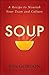 Soup: A Recipe to Create a ...