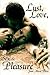 Lust, Love, Sex, & Pleasure
