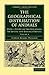 The Geographical Distribution of Animals: With a Study of the Relations of Living and Extinct Faunas as Elucidating the Past Changes of the Earth's Surface (Cambridge Library Collection - Zoology)
