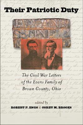 Their Patriotic Duty: The Civil War Letters of the Evans Family of Brown County, Ohio (The North's Civil War)
