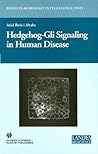 Hedgehog-Gli Signaling in Human Disease (Molecular Biology Intelligence Unit)