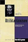 Mill's "Utilitarianism" Mill's "Utilitarianism"
