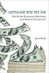 Capitalism Hits the Fan by Richard D. Wolff