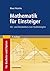 Mathematik für Einsteiger: Vor- und Brückenkurs zum Studienbeginn (German Edition)