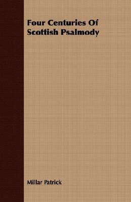 Four Centuries Of Scottish Psalmody (Paperback)