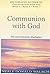 Communion with God by neale-donald-walsch