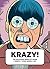 KRAZY!: The Delirious World of Anime + Comics + Video Games + Art