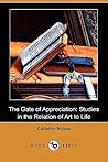 The Gate of Appreciation: Studies in the Relation of Art to Life