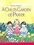 A Child's Garden of Prayer: A Classic Collection